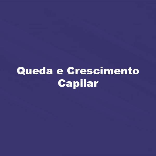 Queda e Crescimento Capilar