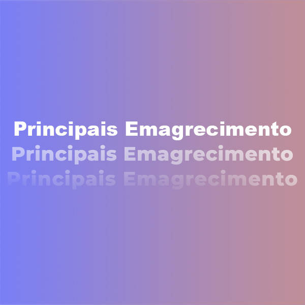 Principais Emagrecimento