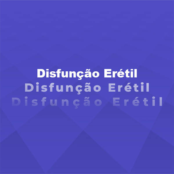 Disfunção Erétil