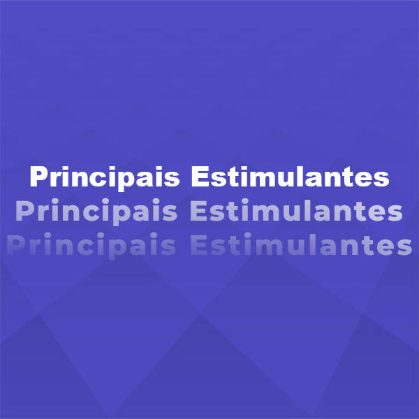 Principais Estimulantes