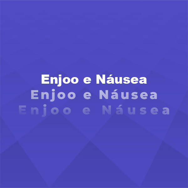 Enjoo e Náusea