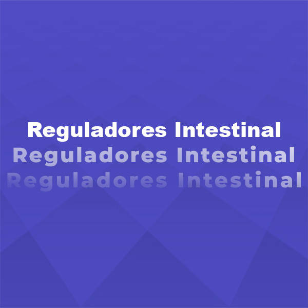 Reguladores Intestinal