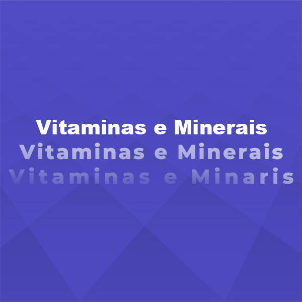 Vitaminas e Minerais